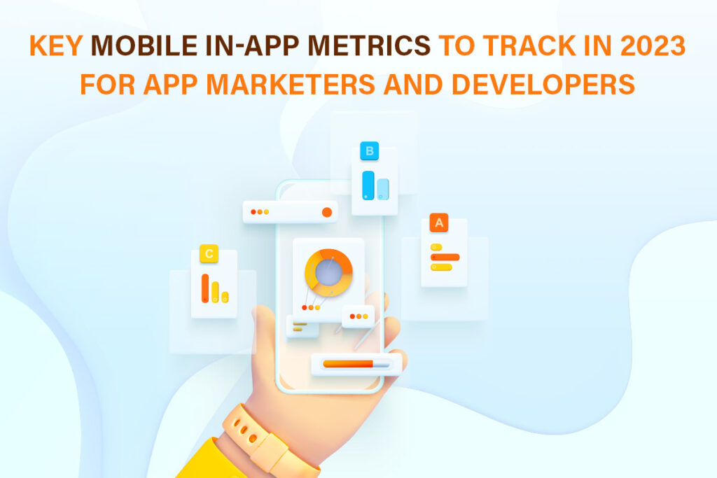 Boost your mobile app's performance in 2023 by tracking the right in-app metrics! Read our latest blog post to learn about the key metrics to track and improve your user engagement, retention, and revenue.
