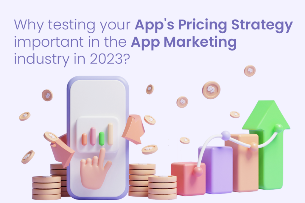Regularly testing pricing strategies is crucial for maximizing app earnings in the app marketing industry in 2023. App marketers need to understand their target market and their spending habits, as well as adapt to market trends.
