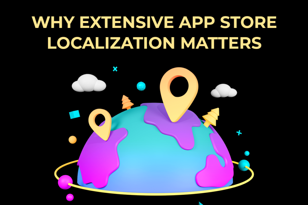 App localization enhances UX, reach, and trust, boosting downloads, engagement, and revenue