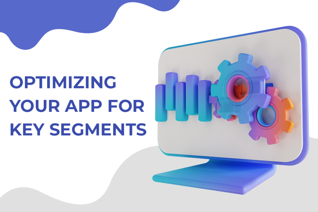 User segmentation tailors app marketing for engagement and retention.