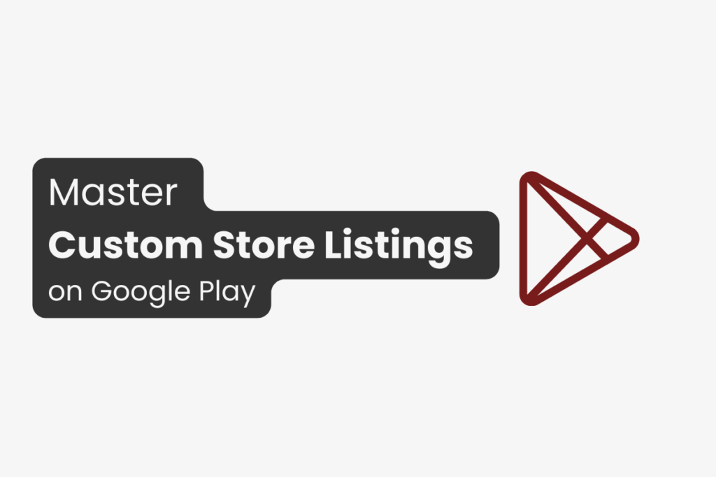 Master Custom Store Listings on Google Play